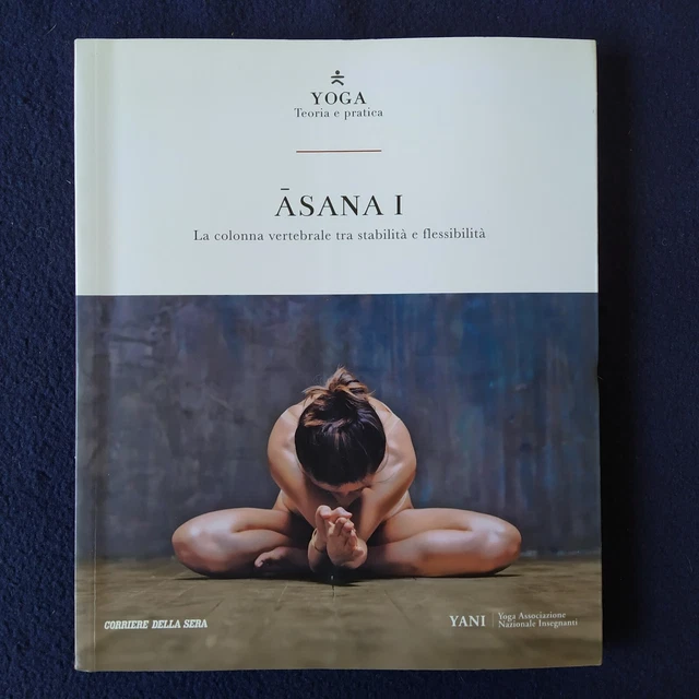 Yoga Teoria Pratica Yani - Asana 1 Āsana I La Colonna Vertebrale Tra Stabilità