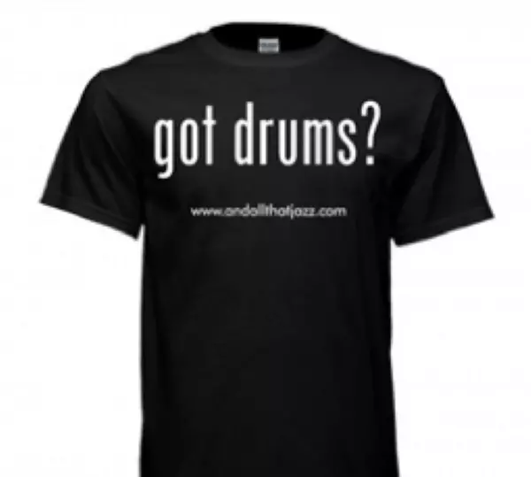 got drums? t-shirt marching band musician drummer jazz music dance orchestra