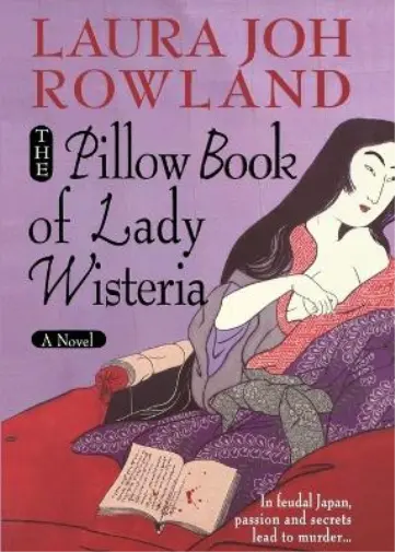 Laura Joh Rowland The Pillow Book of Lady Wisteria (Paperback)
