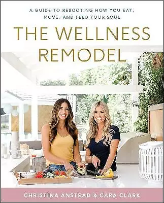 The Wellness Remodel: A Guide to Rebooting How You