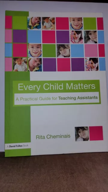 Every Child Matters, a practical guide for TA's. Rita Cheminais.