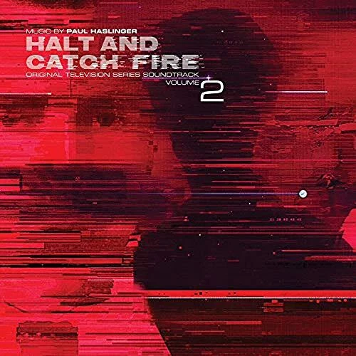 PAUL HASLINGER HALT and Catch Fire (Original Television Series