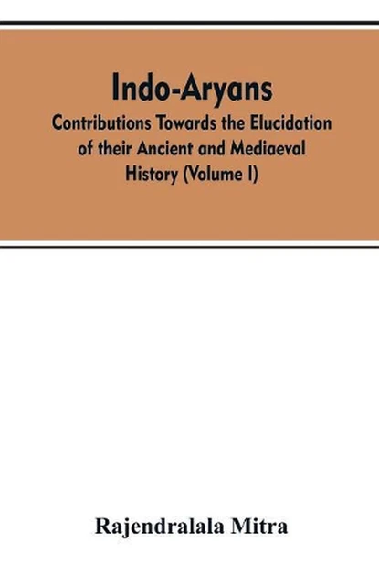 INDO-ARYANS: CONTRIBUTIONS TOWARDS the elucidation of their ancient and ...