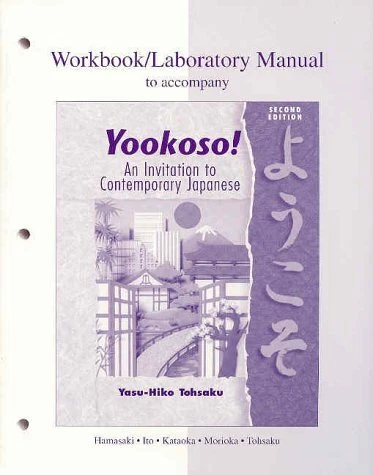 WORKBOOK/LAB MANUAL TO ACCOMPANY YOOKOSO! AN INVITATION TO By Yasu-hiko Tohsaku