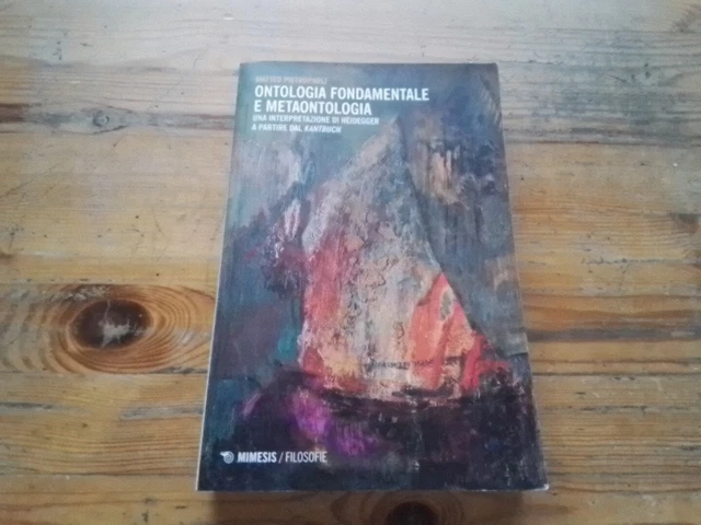 Ontologia fondamentale e metaontologia. Una interpretazione di Heidegger....3l24