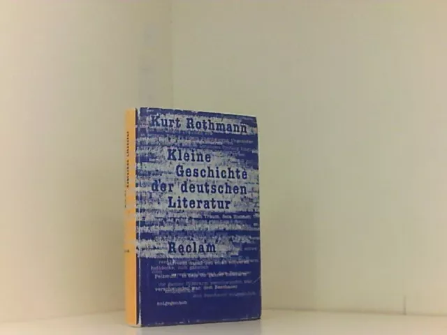 Kleine Geschichte der deutschen Literatur Rothmann, Kurt:
