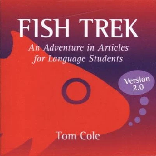 Fish Trek, Version 2.0: An Adventure in Articles for Language Students