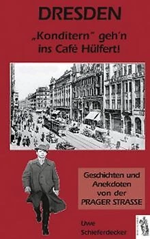Dresden - "Konditern " geh´n ins Cafe Hülfert!: Ges... | Buch | Zustand sehr gut