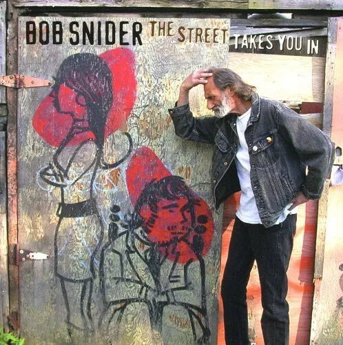 Bob Snider - Street Takes You In New Cd