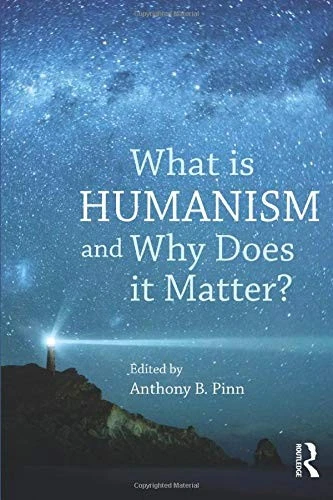 WHAT IS HUMANISM and Why Does it Matter? (Studies in Humanist Th $42.78 ...