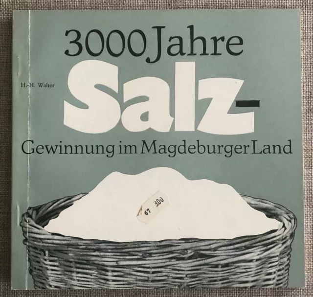 SCHÖNEBECK (Elbe), 1988, Walter: 3000 Jahre Salz-Gewinnung im Magdeburger Land