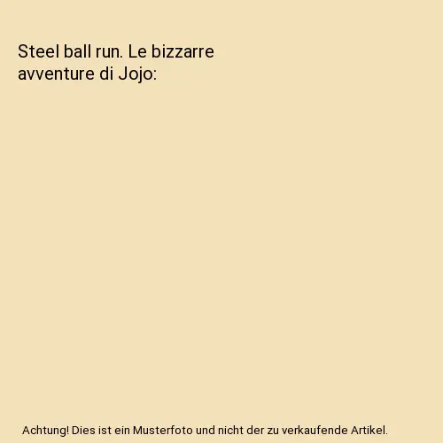 Steel ball run. Le bizzarre avventure di Jojo, Hirohiko Araki