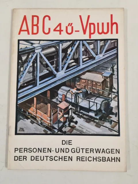 ABC 4ü-Vpwh - Die Personen- und Güterwagen der deutschen Reichsbahn 1931