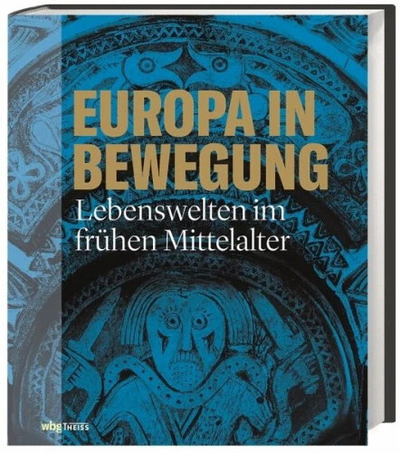Europa in Bewegung|Herausgegeben:LVR-Landesmuseum|Gebundenes Buch|Deutsch
