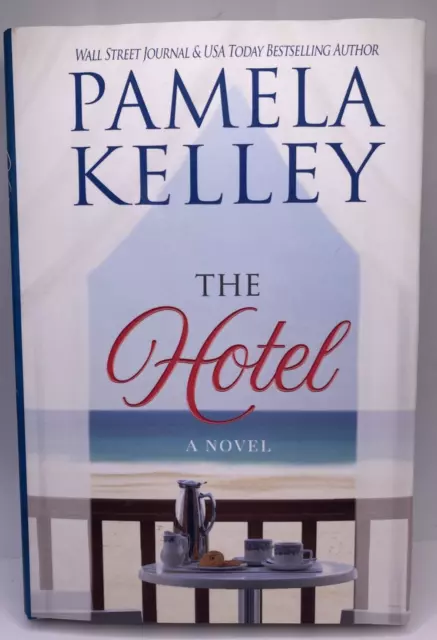 The Hotel. A Novel. By Pamela Kelley