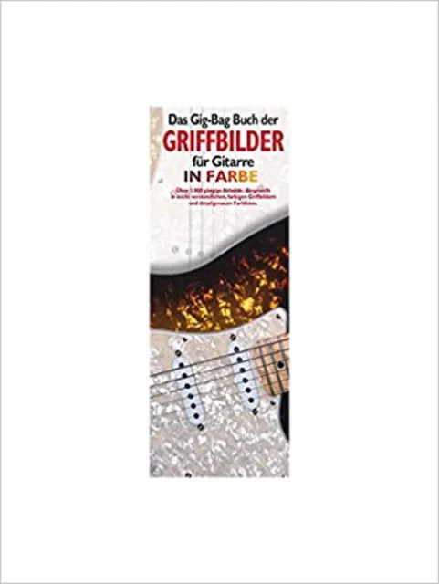 Das Gig-Bag Buch Der Griffbilder Für Gitarre in Farbe. Noten für Gitarre, N