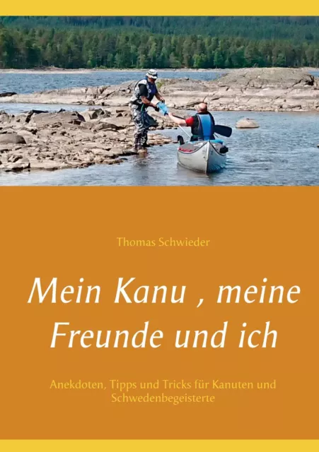 Mein Kanu , meine Freunde und ich | Thomas Schwieder | Taschenbuch | Paperback