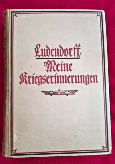 "Meine Kriegserinnerungen 1914-1918", Erich Ludendorff, 1919,E.S.Mittler Verlag