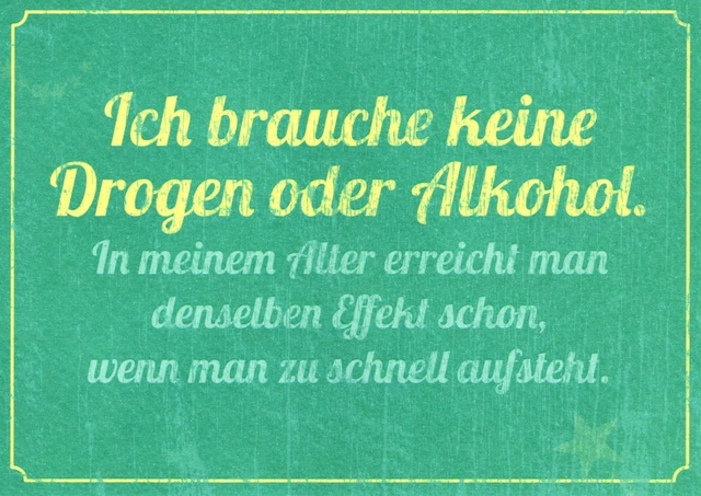Postkarte Sprüche & Humor "Ich brauche keine Drogen oder Alkohol."