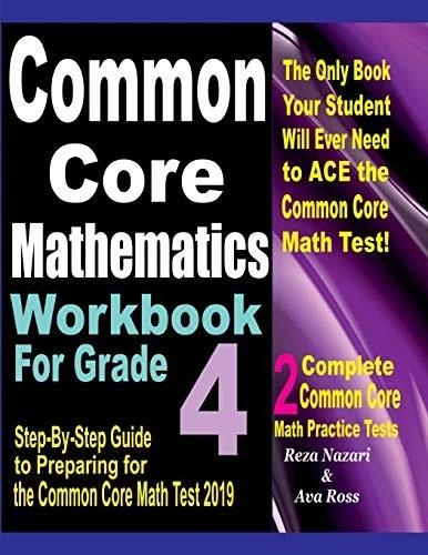 COMMON CORE MATHEMATICS WORKBOOK FOR GRADE 4: STEP-BY-STEP By Reza ...
