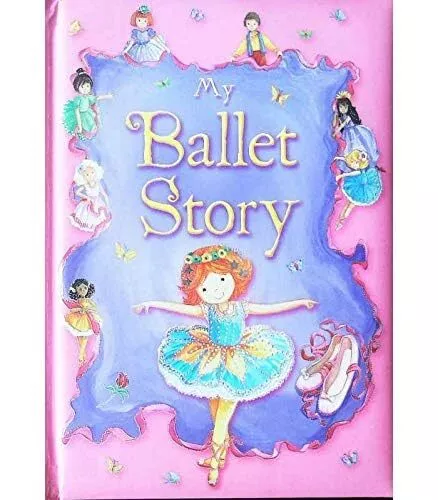 My Ballet Story by Unknown Author (1900-01-01)-Unknown Author-Paperback-07097193