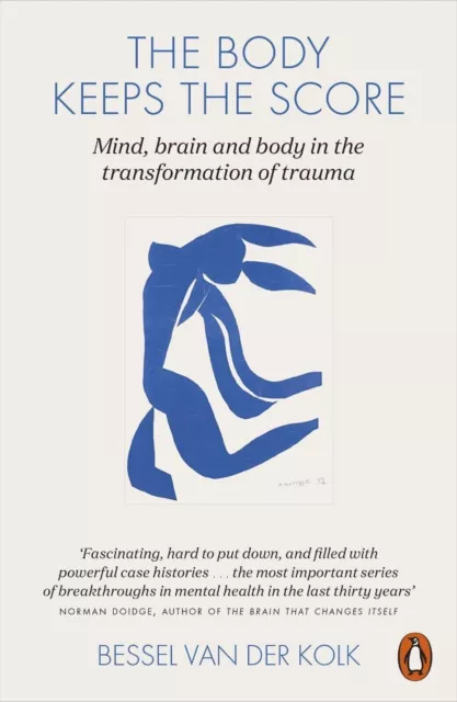El cuerpo lleva la cuenta: cerebro, mente y cuerpo en la curación de