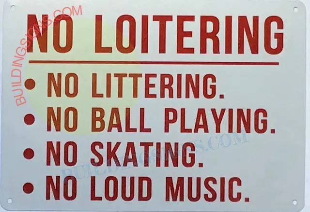 NO Loitering, NO LITTERING, NO Ball Playing, NO Skating, NO Loud 3