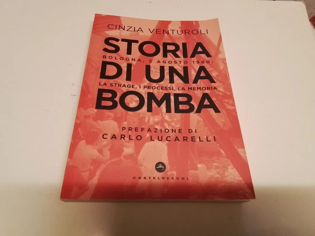 C. Venturoli, Storia di una bomba. Bologna, 2 Agosto 1980, 22n24 C. Venturoli, Storia di una bomba. Bologna, 2 Agosto 1980, 22n24
