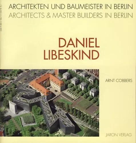 Daniel Libeskind Architekten und Baumeister in Berlin [dt. / engl.] Cobbers, Arn