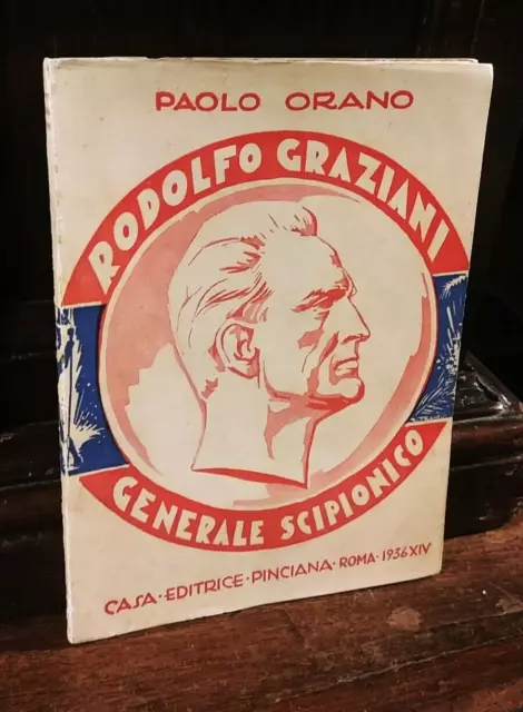 Paolo Orano RODOLFO GRAZIANI Generale scipionico - Pinciana 1936