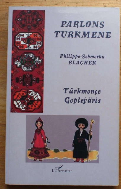 021006 - Parlons Turkmene - Türkmençe Gepleyäris (Philippe-Schmerka Blacher)