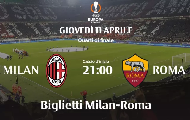 4 Biglietti Milan-Roma Andata Europa League - 11/04/2024 Terzo Anello Blu