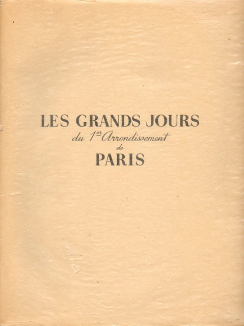 Les Grands Jours du 1er Arrondissement de Paris.Illustré par des Eaux fortes