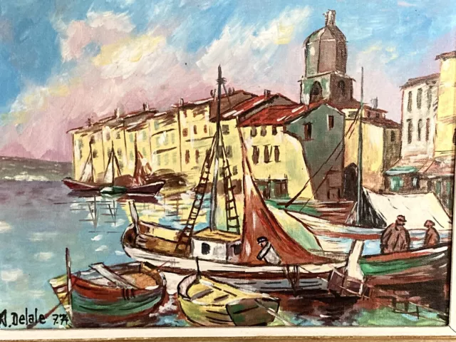 tableau ancien huile sur toile Signé Delale 1974 - Saint Tropez