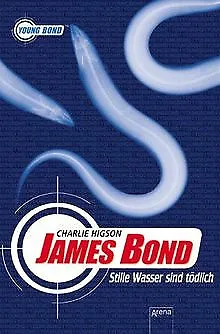 James Bond: Stille Wasser sind tödlich von Higson, Charlie | Buch | Zustand gut