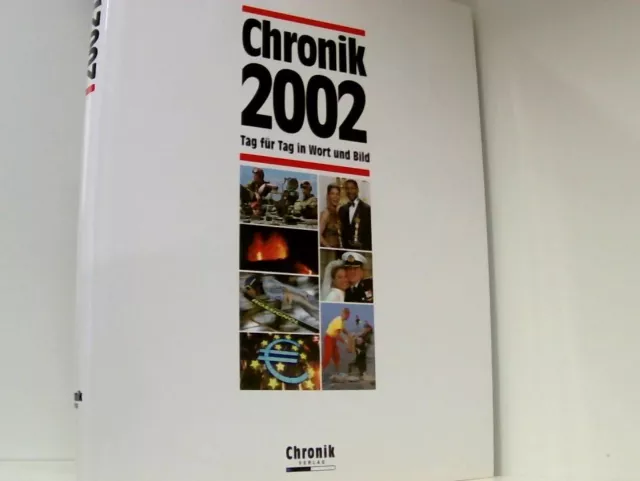 Chronik 2002 (Chronik / Bibliothek des 21. Jahrhunderts. Tag für Tag in Wort und