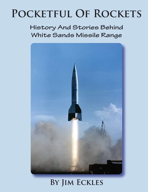 Pocketful Of Rockets: History And Stories Behind White Sands Missile Range