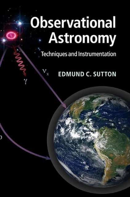Observational Astronomy: Techniques and Instrumentation by Edmund C. Sutton (Eng