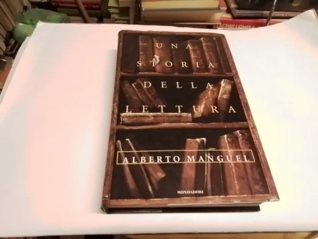 ALBERTO MANGUEL- UNA STORIA DELLA LETTURA- MONDADORI, 16d23