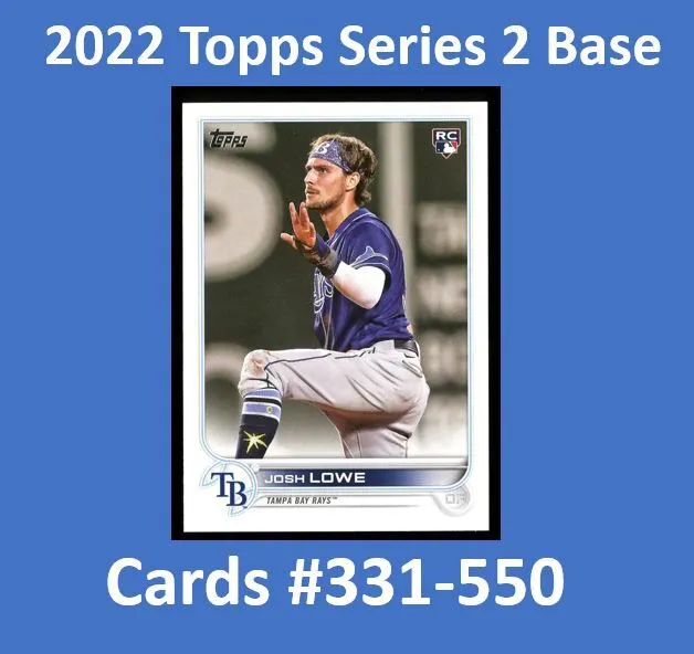 2022 Topps Series 2 Base #331-550 You Pick & Complete Your Set - Save 40%
