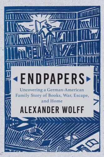 Endpapers: A Family Story of Books, War, Escape, and Home|Alexander Wolff