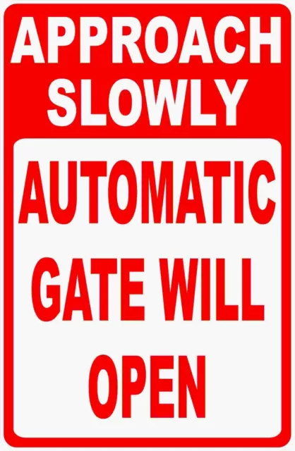 Approach Slowly Automatic Gate will Open Sign. Size Options. Security Gates Auto