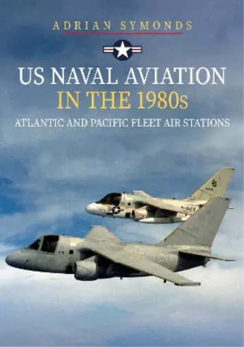 Adrian Symonds US Naval Aviation in the 1980s: Atlantic and Pacifi (Taschenbuch)