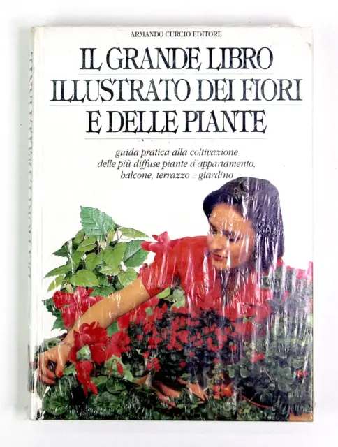 Piante e Fiori Il Grande Libro Illustrato Armando Curcio Editore