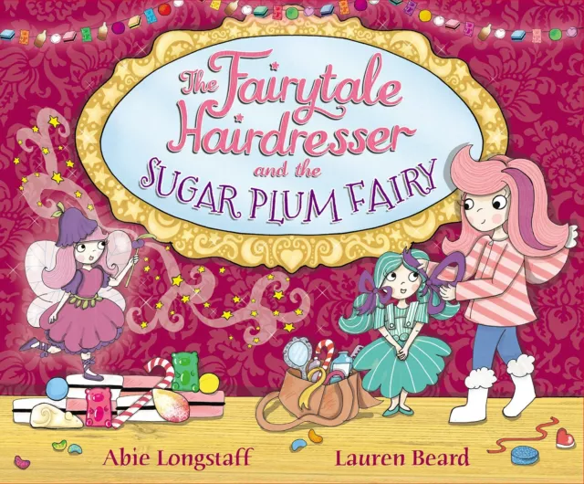 The Fairytale Hairdresser and the Sugar Plum Fairy by Abie Longstaff NEW Book