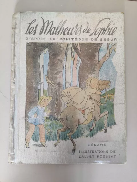 Ed 1937 LES MALHEURS DE SOPHIE, comtesse de Ségur Illustrations Calvet Rogniat