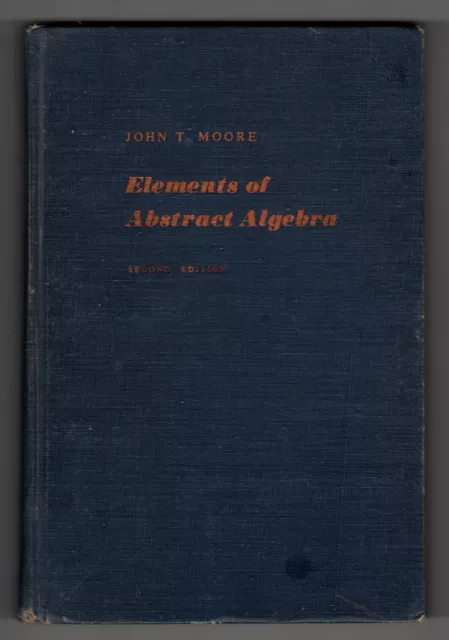 Elements of Abstract Algebra - 2nd Edition - John T. Moore - Macmillan Hardcover