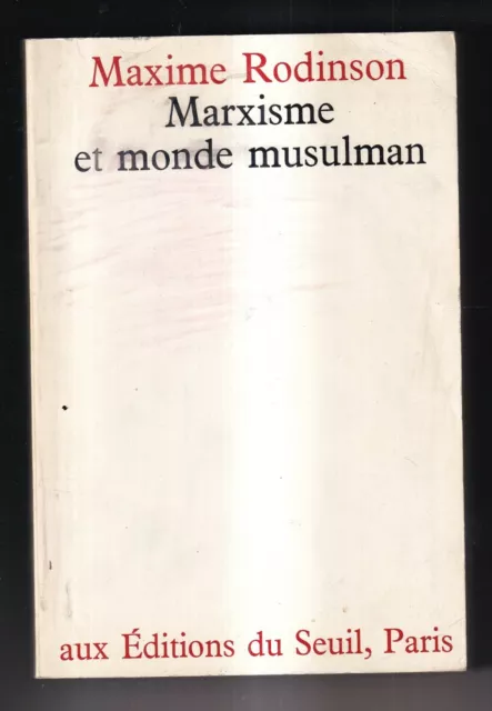 Maxime Rodinson: Marxisme Et Monde Musulman. Seuil. 1972.