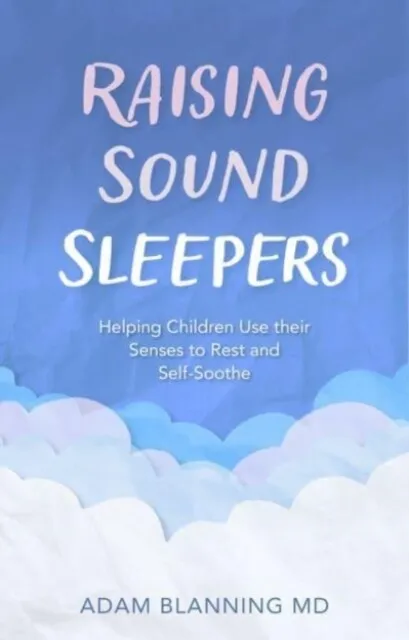 Raising Sound Sleepers by Adam Blanning  NEW Paperback  softback