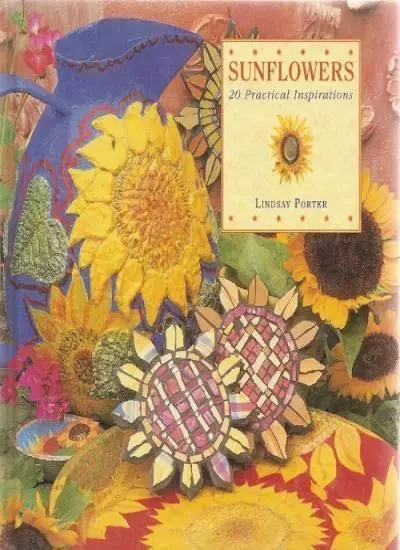 Sunflowers: 20 Practical Inspirations (Design Motifs),Lindsay Porter